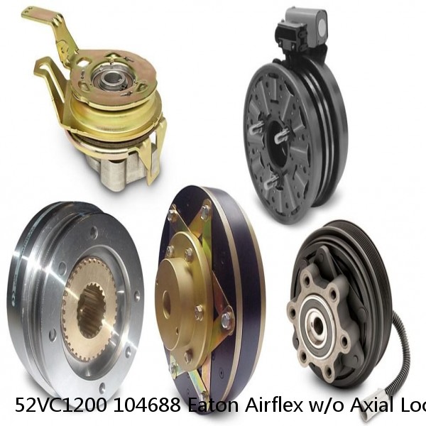 52VC1200 104688 Eaton Airflex w/o Axial Lock Clutches and Brakes