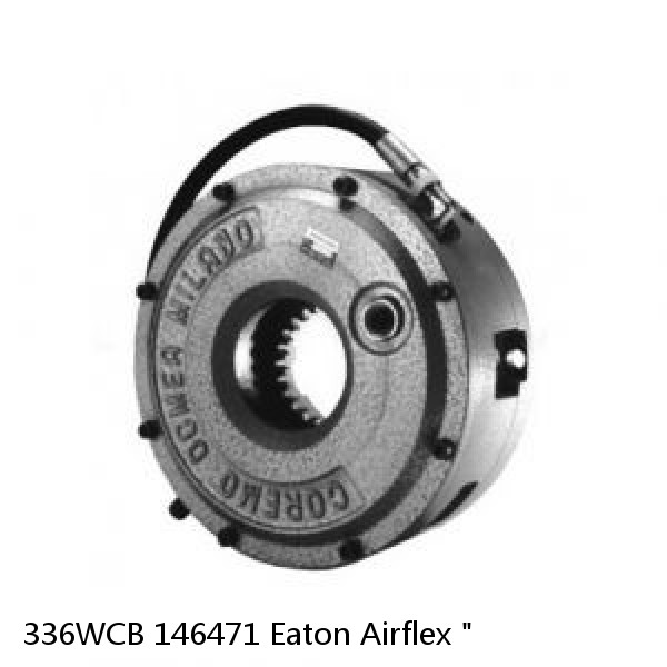336WCB 146471 Eaton Airflex "