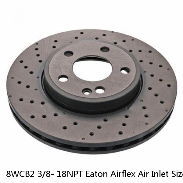 8WCB2 3/8- 18NPT Eaton Airflex Air Inlet Size