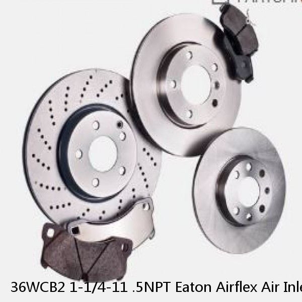 36WCB2 1-1/4-11 .5NPT Eaton Airflex Air Inlet Size