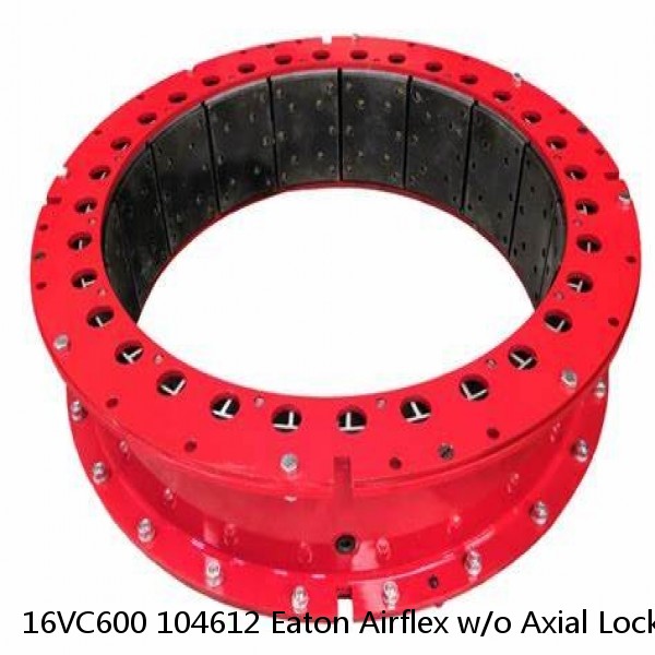 16VC600 104612 Eaton Airflex w/o Axial Lock Clutches and Brakes